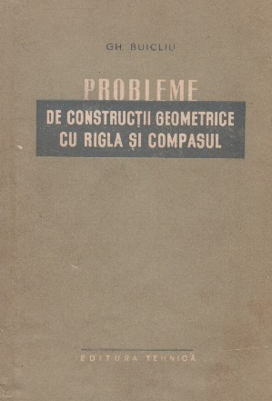 Probleme de constructii geometrice cu rigla si compasul