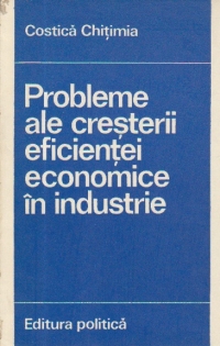 Probleme ale cresterii eficientei economice in industrie