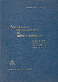 Probleme economice si administrative pentru cadrele de conducere din unitatile sanitare
