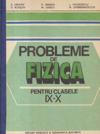 Probleme de fizica pentru clasele IX-X (Hristev)