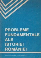 Probleme fundamentale ale istoriei Romaniei