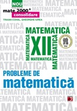 PROBLEME DE MATEMATICA PENTRU CLASA A XII-A