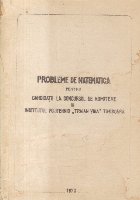 Probleme de matematica pentru candidatii la Concursul de admitere in Institutul Politehnic Traian Vuia Timisoa