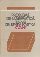 Probleme de matematica traduse din revista sovietica Kvant - Volumul I (Problemele 1-200)