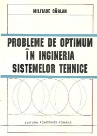 Probleme de optimum in ingineria sistemelor tehnice - Elemente de teorie si aplicatii