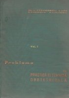 Probleme practica tehnica obstetricala Volumul