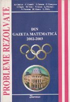 Probleme Rezolvate din Gazeta Matematica 2002-2003