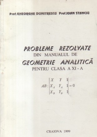 Probleme rezolvate din Manualul de Geometrie Analitica pentru clasa a XI-a