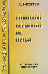 Probleme rezolvate de fizica - Termodinamica. Fizica Moleculara. Caldura