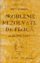 Probleme rezolvate fizica Electricitate (Editie