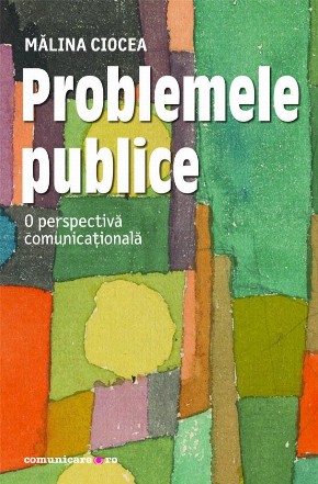 Problemele publice : o perspectivă comunicaţională