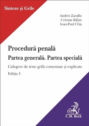 Procedură penală : Partea generală, Partea specială, Culegere de teste grilă comentate şi explicate
