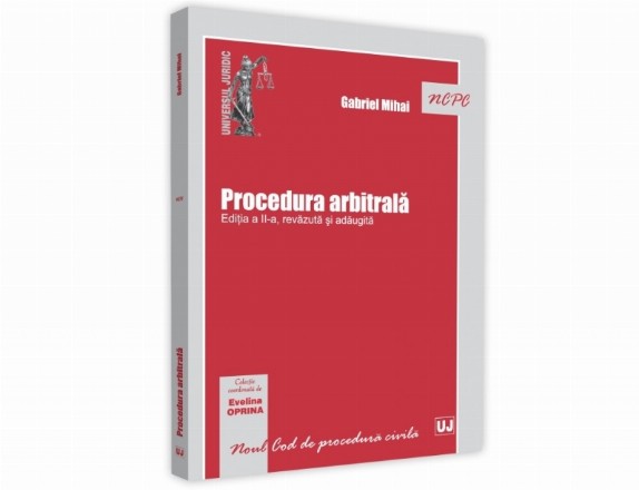 Procedura arbitrala. Editia a II-a, revazuta si adaugita