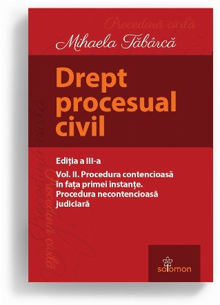 Procedura contencioasă în faţa primei instanţe : procedura necontencioasă judiciară - Vol. 2 (Set of:Drept procesual civilVol. 2)