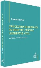 Procedura de judecată în dreptul canonic şi dreptul civil : aspecte comparative