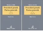 Procedura penala. Partea generala, vol. I si vol. II. Editia 6