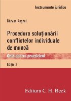 Procedura solutionarii conflictelor individuale de munca. Ghid pentru practicieni. Editia 2