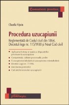 Procedura uzucapiunii - Reglementata de Codul civil din 1864, Decretul-lege nr. 115/1938 si Noul Cod civil