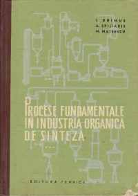 Procese fundamentale in industria organica de sinteza, Volumul al III-lea