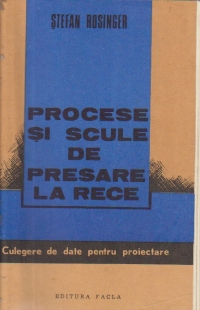 Procese si scule de presare la rece