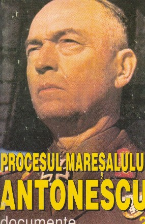 Procesul Maresalului Antonescu, II - Documente