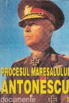 Procesul Maresalului Antonescu Documente