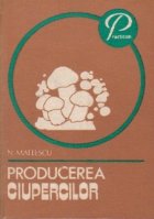 Producerea ciupercilor