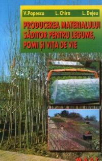 Producerea materialului saditor pentru legume, pomi si vita de vie