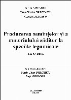 Producerea seminţelor şi materialului săditor