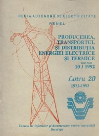 Producerea, transportul si distribuirea energiei electrice si termice. 10/1992 - Lotru 20, 1972-1992