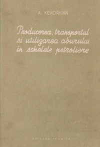 Producerea, transportul si utilizarea aburului in schelele petroliere