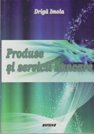 Produse si Servicii Bancare