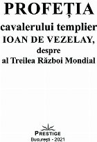 Profeţia cavalerului templier Ioan Vezelay