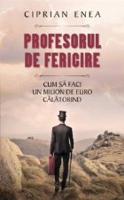 Profesorul fericire Cum faci milion