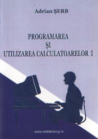 Programarea si utilizarea calculatoarelor I