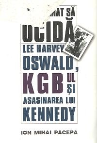 Programat sa ucida: Lee Harvey Oswald, KGB-ul si asasinarea lui Kennedy