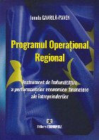 Programul Operaţional Regional : instrument de îmbunătăţire a performanţelor economico-financiare ale î