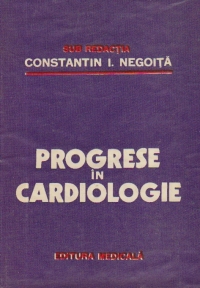 Progrese in cardiologie (Constantin I. Negoita)