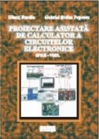 Proiectarea asistata calculator circuitelor electronice