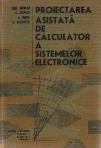 Proiectarea asistata de calculator a sistemelor electronice