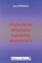 PROIECTAREA CIRCUITELOR NUMERICE ELEMENTARE