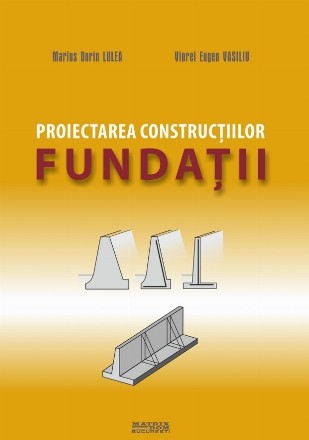 Proiectarea constructiilor. Fundatii. P1- eforturi, tasari, epuismente, sprijiniri