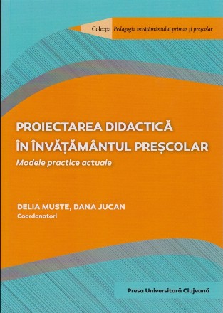 Proiectarea didactica in invatamantul prescolar. Modele practice actuale