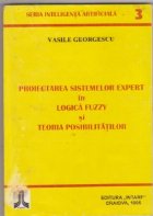 Proiectarea sistemelor expert in logica fuzzy si teoria probabilitatilor