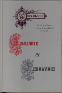 Proloagele. Vietile sfintilor si cuvinte de invatatura pe lunile ianuarie si februarie