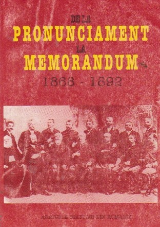 De la Pronunciament la Memorandum 1868-1892. Miscarea memorandista, expresie a luptei nationale a romanilor