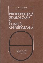 Propedeutica semiologie clinica chirurgicala (Editie