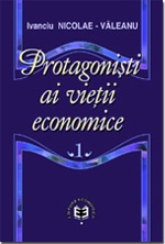 Protagonişti ai vieţii economice. Volumul I