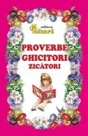 PROVERBE, GHICITORI, ZICATORI