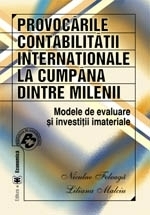 PROVOCARILE CONTABILITATII INTERNATIONALE LA CUMPANA DINTRE MILENII -Modele de evaluare si investitii imateriale